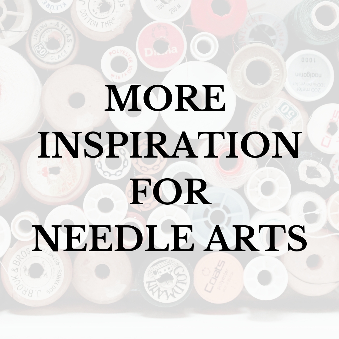 More Inspiration for Needle Arts