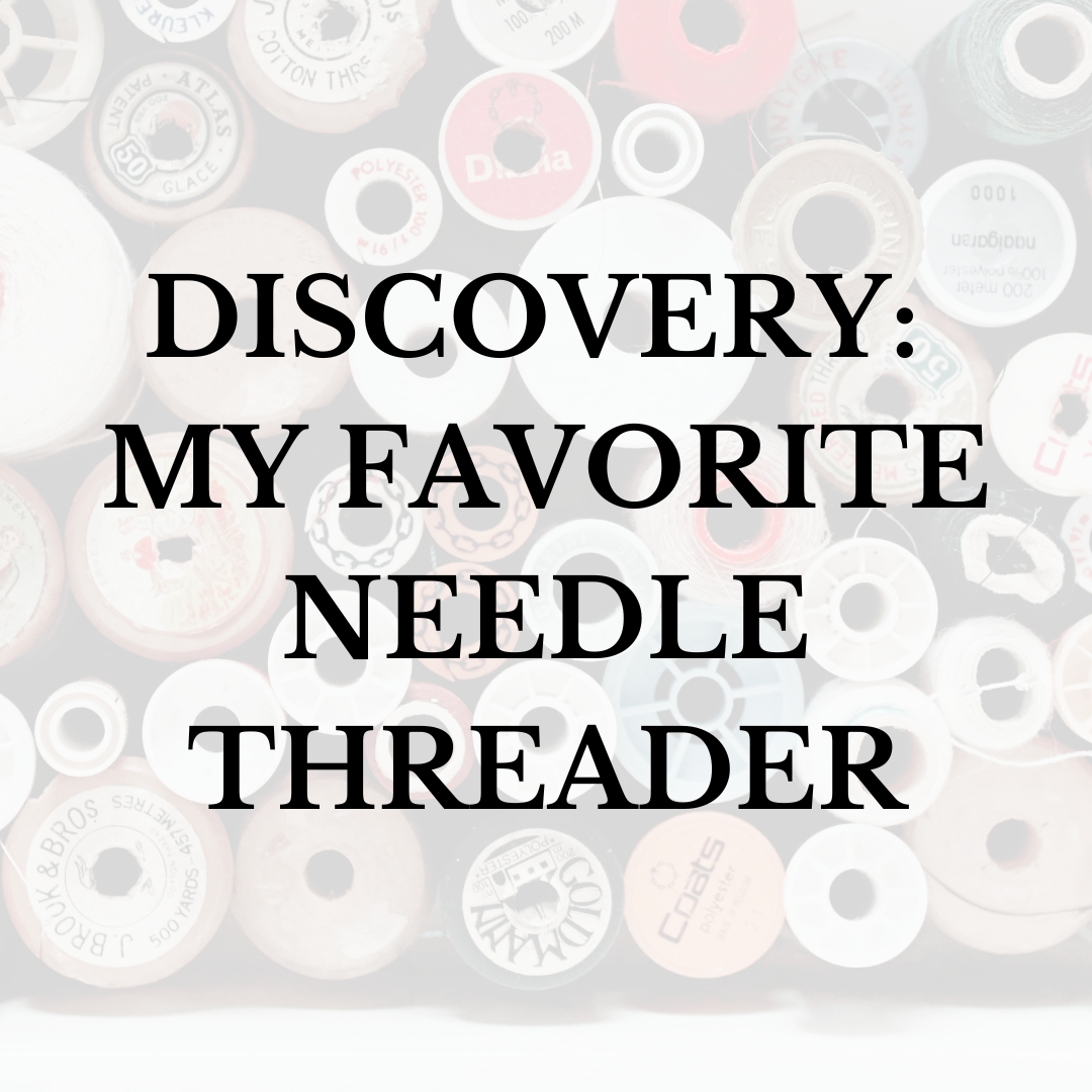 Discovery: My favorite Needle Threader