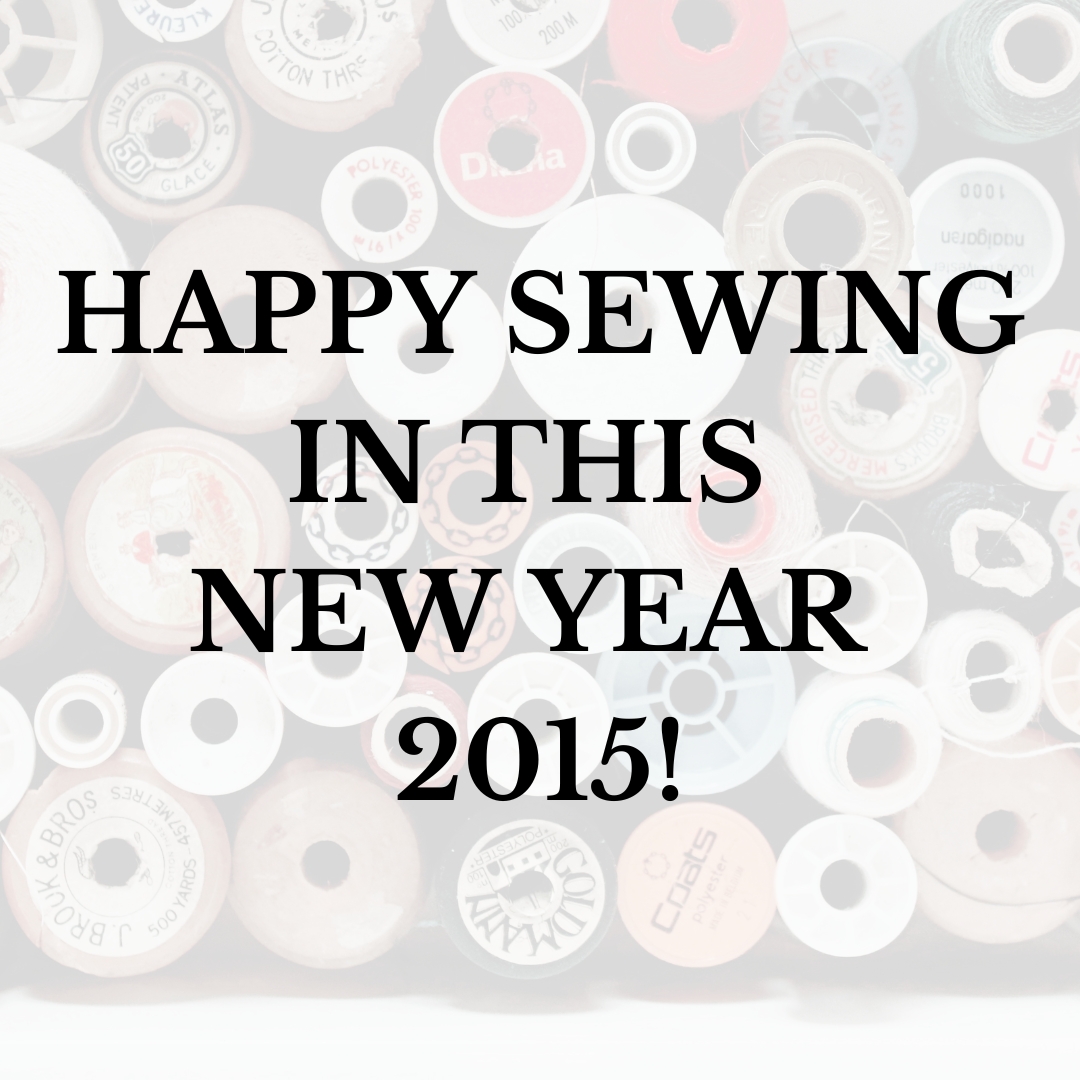 Happy Sewing in this New Year 2015!