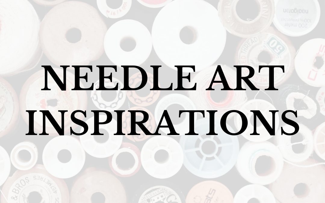 Needle Art Inspirations