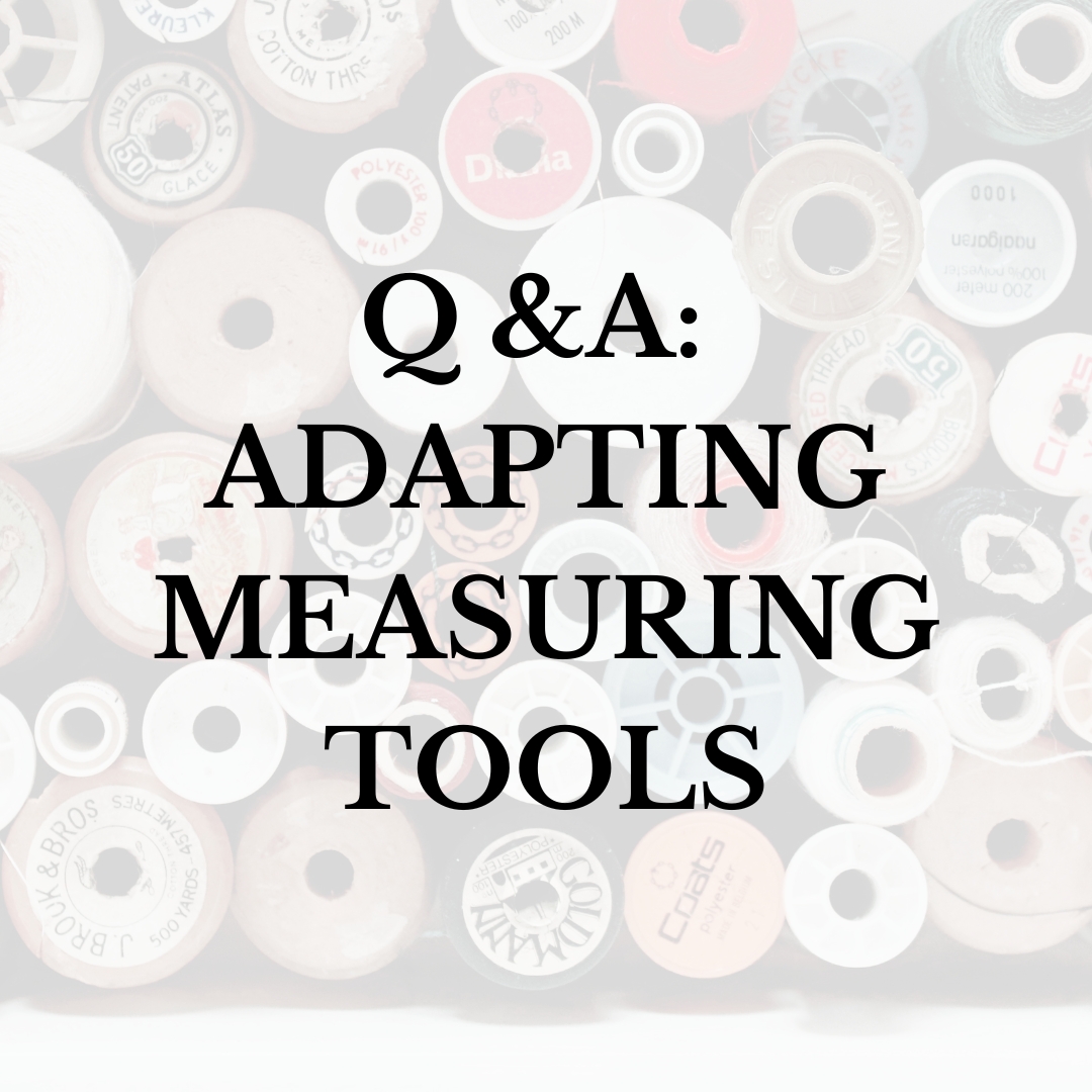 Q & A: Adapting Measuring Tools