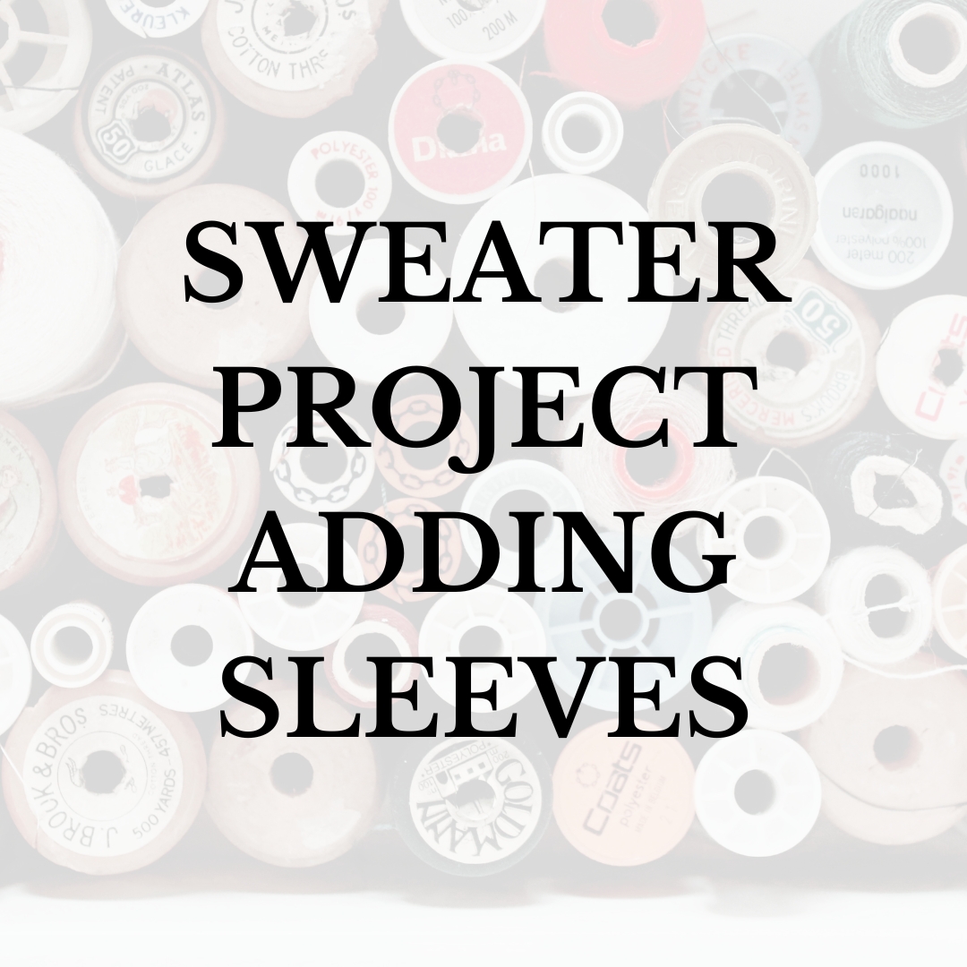 Sweater project~ Adding Sleeves